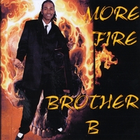 Brother B : More Fire