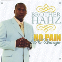 BROTHER HAHZ: No Pain No Change