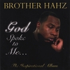 BROTHER HAHZ: God Spoke to Me