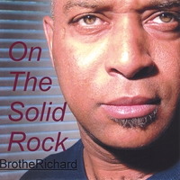 BROTHERICHARD: On The Solid Rock