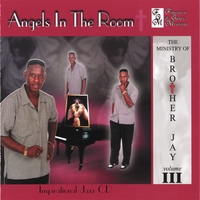 Brother Jay : Angels In The Room" Jazz" Vol III.