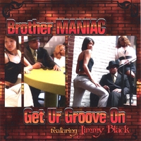 Brother MANIAC : Get Ur Groove On