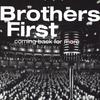 BROTHERS FIRST: Coming Back For More
