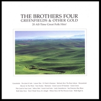 THE BROTHERS FOUR: Greenfields and Other Gold