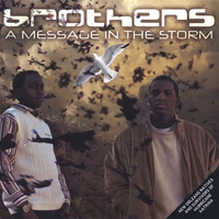 Brothers : A Message In The Storm