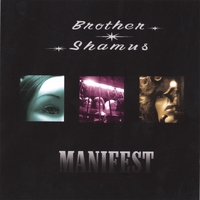 BROTHER SHAMUS: Manifest
