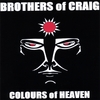 Brothers Of Craig: Colours Of Heaven