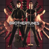 Brothertunes : Come Close