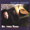 BROTHER YUSEF: Blues By Request