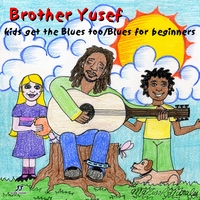 BROTHER YUSEF: Kids Get The Blues Too/Blues For Beginners