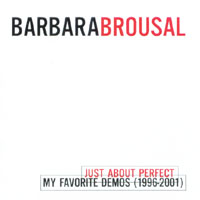 Barbara Brousal : Just About Perfect