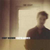 Coby Brown : Truth Shines
