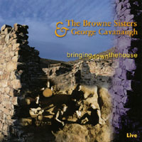 The Browne Sisters & George Cavanaugh : Bringing Down The House