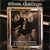 THE BROWNE SISTERS & GEORGE CAVANAUGH: Silver Darlings