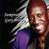 GARY BROWN: Sumptuously Gary Brown
