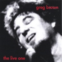 Greg Brown : The Live One
