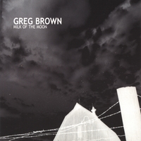 GREG BROWN: Milk Of The Moon