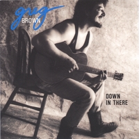 Greg Brown : Down In There