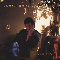 GREG BROWN: Dream Cafe