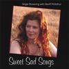 ANGIE BROWNING WITH GEOFF MCARTHUR: Sweet Sad Songs