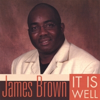 JAMES BROWN: It Is Well