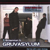 BROWNMAN & GRUVASYLUM: Limited Edition Live