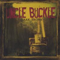 Mark Brown : Uncle Buckle