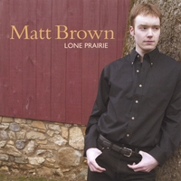 Matt Brown : Lone Prairie