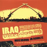 NICK BROWN & JR SCHULTZ: Iraq Unplugged