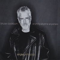 Bruce Cockburn : Anything, Anytime, Anywhere