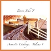BRUCE JOHN T: Acoustic Etchings: Volume 1