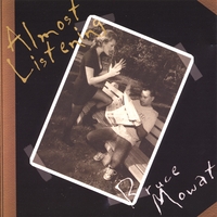 Bruce Mowat : Almost Listening