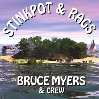 BRUCE MYERS: Stinkpot & Rags