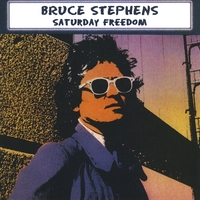 Bruce Stephens : Saturday Freedom