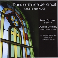 Bruno Cormier & Aurélie Cormier : Dans le silence de la nuit - chants de Noël -