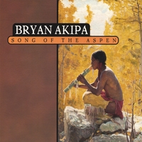 Bryan Akipa : Song of the Aspen