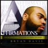 BRYAN DAVIS: Affirmations
