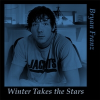 Bryan Franz : Winter Takes the Stars