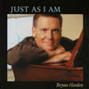 BRYAN HARDEN: Just As I Am