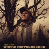 Bryan Ragsdale : Where Cowpokes Grow