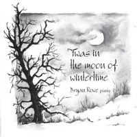 Bryan Rowe : 'Twas in the Moon of Wintertime