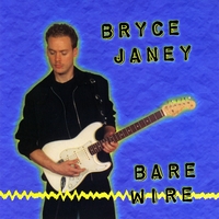 Bryce Janey : Bare Wire