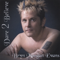 Bryn Morgan Evans : Dare 2 Believe