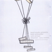 BOB SCHNEIDER WITH STRINGS ATTACHED: Live at Bend Studio