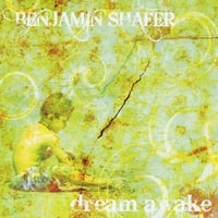 Benjamin Shafer : Dream Awake