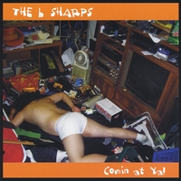 THE B SHARPS: Comin' At Ya!