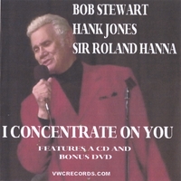 Bob Stewart - Hank Jones - Sir Roland Hanna : I Concentrate On You CD/DVD