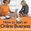 BUSINESS SUCCESS INSTITUTE: How to Start An Online Business - a Guide for Stay-at-home Mothers