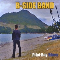 B-Side Band. : Pilot Bay Blues.
