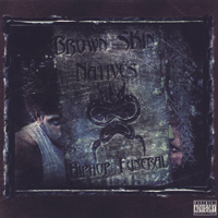 Brown Skin Natives : Hip Hop Funeral